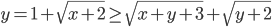 y=1+\sqrt{x+2}\ge\sqrt{x+y+3}+\sqrt{y+2}
