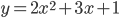 y=2x^2+3x+1