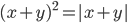 (x+y)^2=|x+y|
