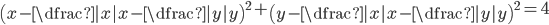 \left(x-\dfrac{|x|}{x}-\dfrac{|y|}{y}\right)^2+\left(y-\dfrac{|x|}{x}-\dfrac{|y|}{y}\right)^2=4