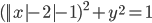(||x|-2|-1)^2+y^2=1